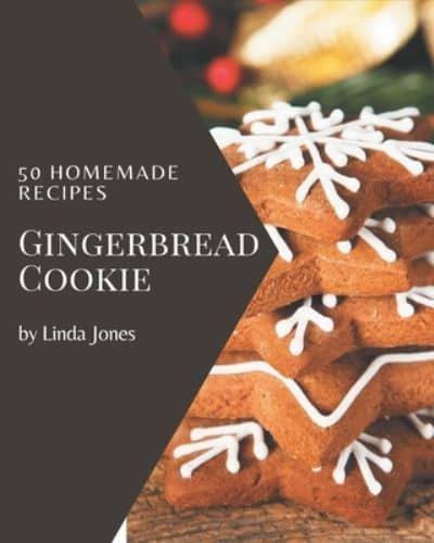 50 Homemade Gingerbread Cookie Recipes