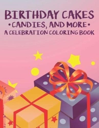 Birthday Cakes Candies, And More A Celebration Coloring Book