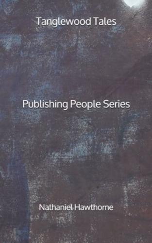 Tanglewood Tales - Publishing People Series