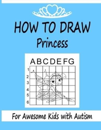How to Draw Princess for Awesome Kids With Autism