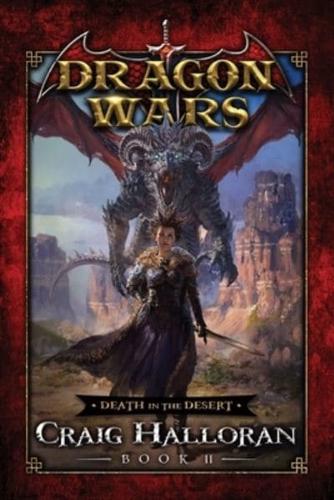 Death in the Desert: Dragon Wars - Book 11