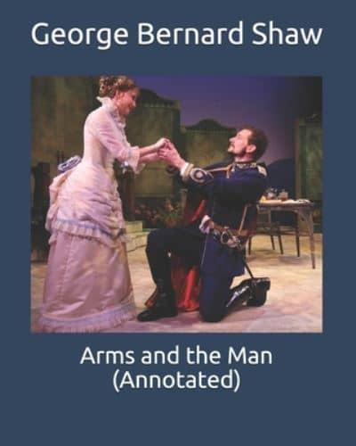 Arms and the Man (Annotated)