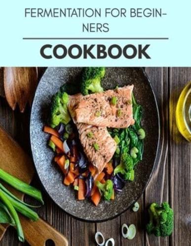 Fermentation For Beginners Cookbook