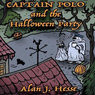 Captain Polo and the Halloween Party: A humorous story with a positive message. Ages 6 to 8