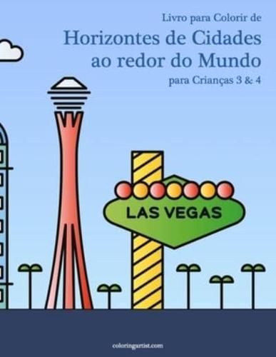 Livro para Colorir de Horizontes de Cidades ao redor do Mundo para Crianças 3 & 4