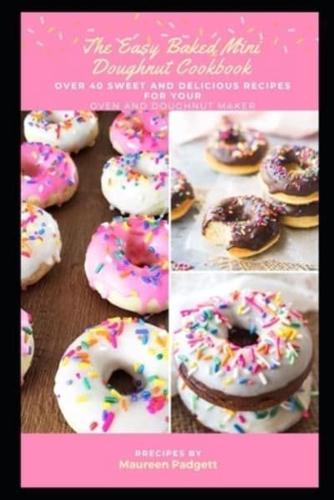 The Easy Baked Mini Doughnut Cookbook