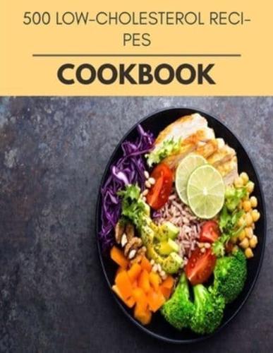 500 Low-Cholesterol Recipes Cookbook
