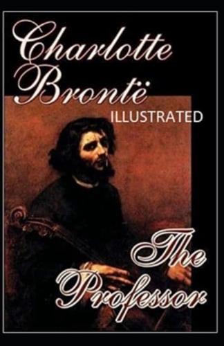 The Professor Illustrated by Charlotte Brontë