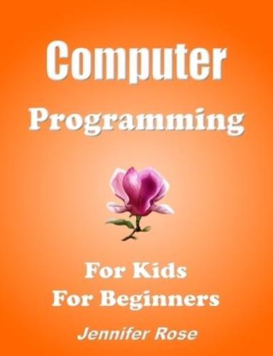 Computer Programming, For Kids, For Beginners.