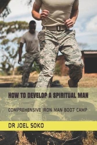 How to Develop a Spiritual Man