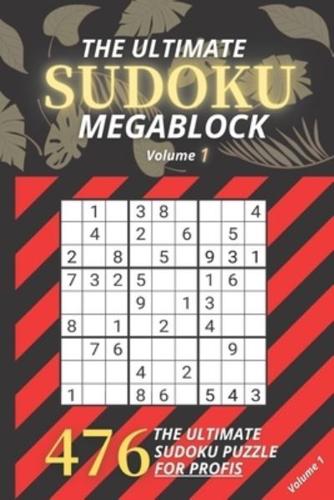 The Ultimate SUDOKU MEGABLOCK For Adults, 476 Sudoku Puzzles Including Solutions - Perfect For Profi Volume 1