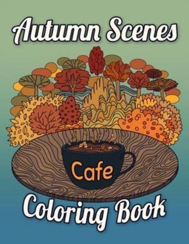 Autumn Scenes Coloring Book Cafe