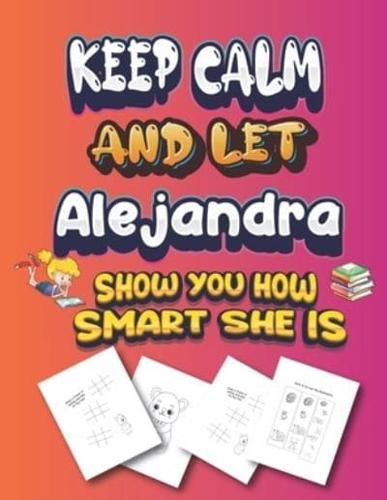 Keep Calm and Let Alejandra Show You How Smart She Is