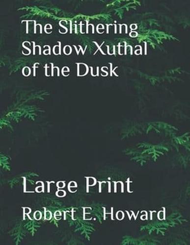 The Slithering Shadow Xuthal of the Dusk