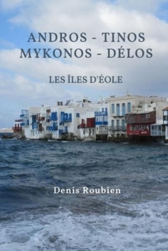 Andros - Tinos Mykonos - Délos. Les îles d'Éole