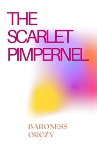 THE SCARLET PIMPERNEL Annotated Edition Emma Orczy