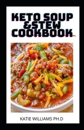 Keto Soup &Stew Cookbook