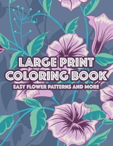 Large Print Coloring Book Easy Flower Patterns and More