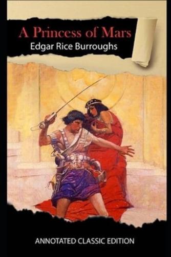 A Princess of Mars By Edgar Burroughs Annotated Classic Edition