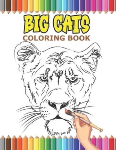 BIG CATS coloring book: a Gift for all ages to color an amazing  big cat drawings and have fun .