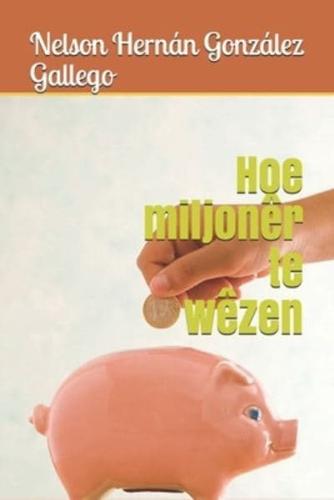 Hoe Miljonêr Te Wêzen