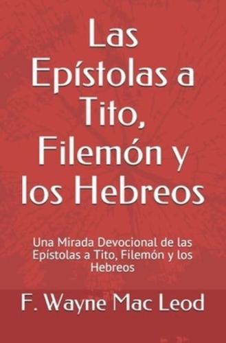 Las Epístolas a Tito, Filemón Y Los Hebreos