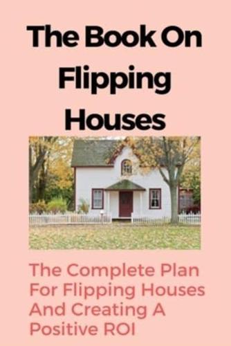 The Book On Flipping Houses