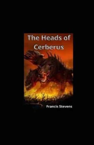 The Heads of Cerberus Illustrated