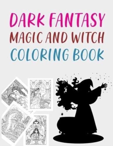 Dark Fantasy Magic and Witch Coloring Book