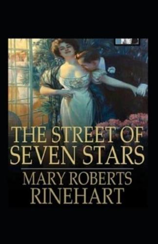The Street of Seven Stars - Mary Roberts Rinehart - Illustrated Edition