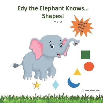 Edy the Elephant Knows Shapes