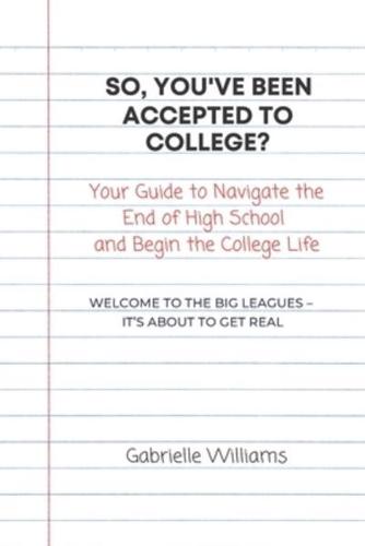 So, You've Been Accepted to College?