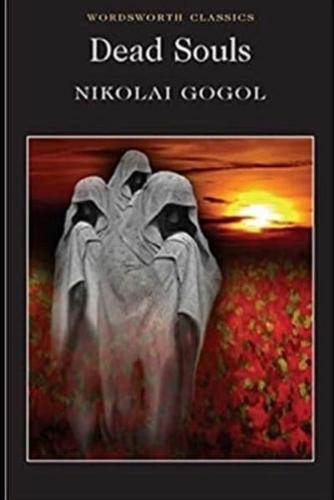 Dead Souls Annotated Edition by Nikolai Gogol