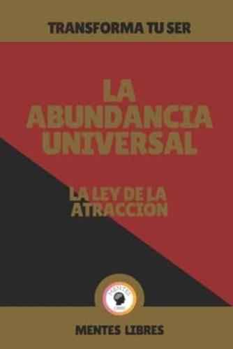 La Abundancia Universal-La Ley De La Atracción