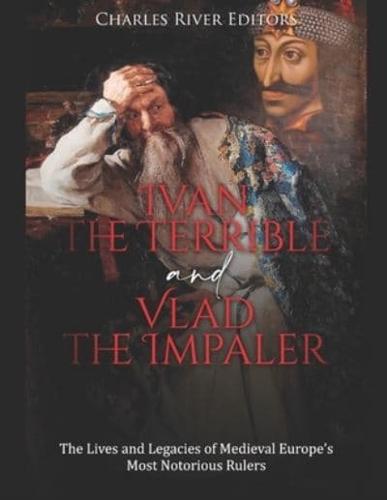 Ivan the Terrible and Vlad the Impaler