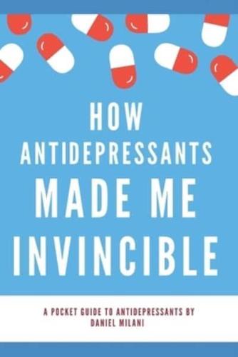 How Anti-Depressants Made Me Invincible
