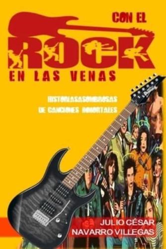 Con el rock en las venas: Historias asombrosas de canciones inmortales
