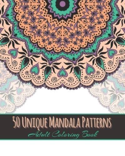 50 Unique Mandala Patterns Adult Coloring Book
