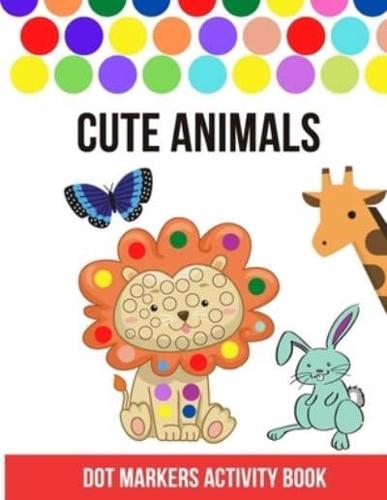 Dot Markers Activity Book Animals: Do a Dot Page a Day (Animals) Easy Guided BIG DOTS | Gift for Kids Ages 1-3, 2-4, 3-5, Baby, Toddler, Preschool,  Art Paint Daubers Kids Activity Coloring Book [Book]
