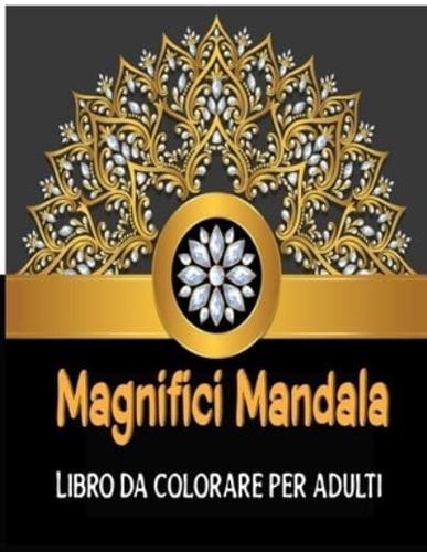 Magnifici Mandala Libro Da Colorare Per Adulti