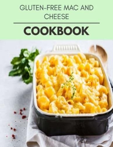 Gluten-Free Mac And Cheese Cookbook