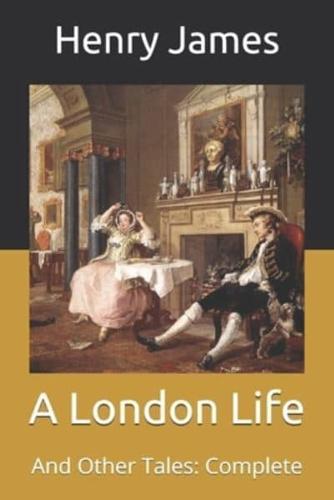 A London Life: And Other Tales: Complete