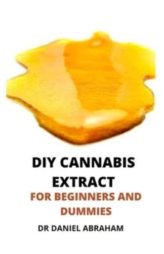 DIY Cannabis Etract for Beginners and Dummies