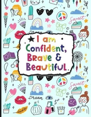 I Am Confident, Brave & Beautiful