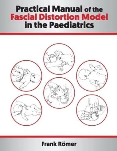 Practical Manual of the Fascial Distortion Model in the Paediatrics