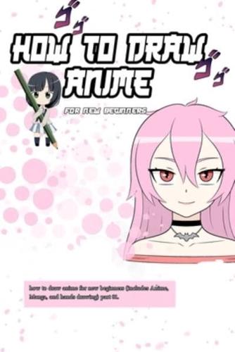 How to Draw Anime for New Beginners