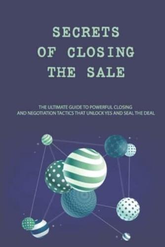 Secrets Of Closing The Sale
