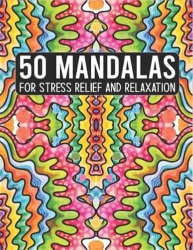 50 Mandalas for Stress Relief and Relaxation: Mandala Coloring Book For Adults Featuring Beautiful Floral Pattern