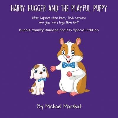 Harry Hugger and the Playful Puppy - Special DCHS Edition
