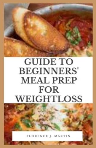 Guide to Beginners' Meal Prep For Weight Loss